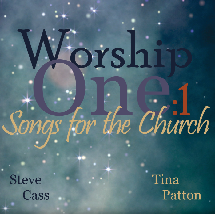 Worship One from Steve Cass and Tina Patton