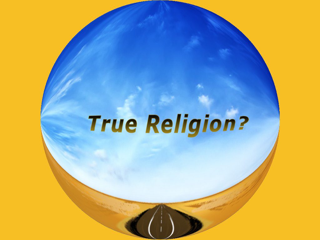 What is True Religion About? A Healthy Relationship with Yahweh